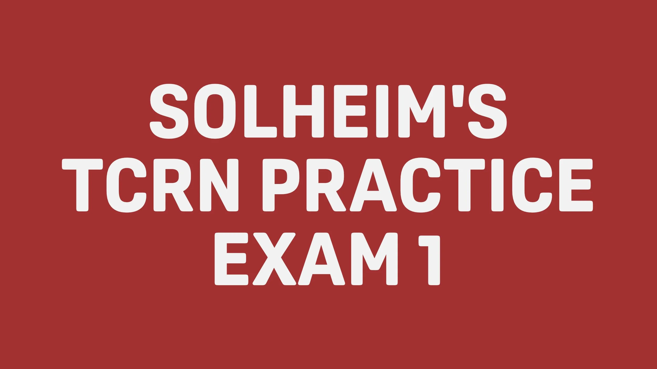 Red background with white text that reads 'Solheim's TCRN Practice Exam 1'.