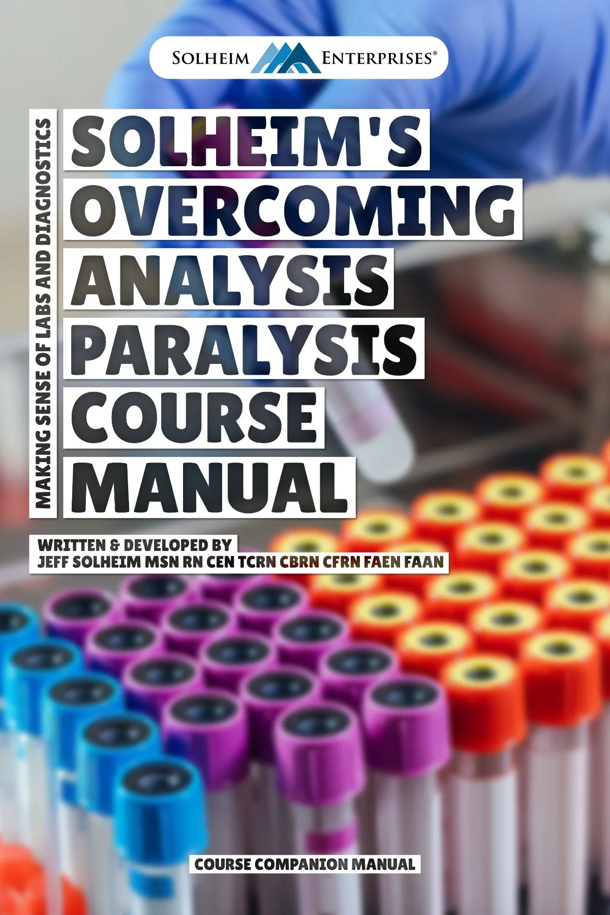 Solheim's Overcoming Analysis Paralysis Course Manual [Digital Version]