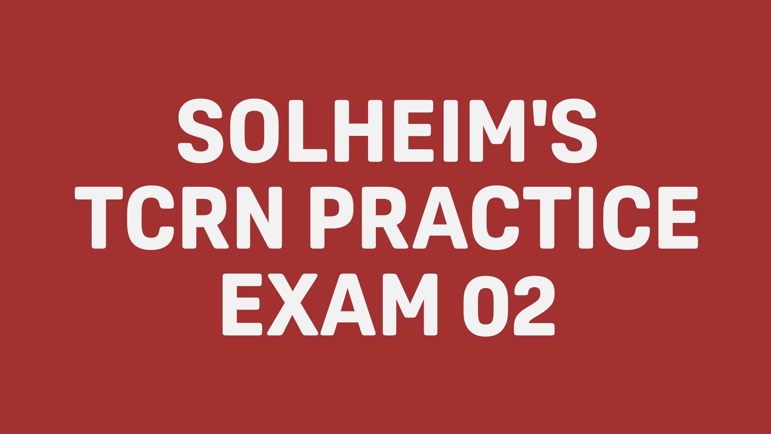 Text on a red background that reads "Solhem's TCRN Practice Exam 02".
