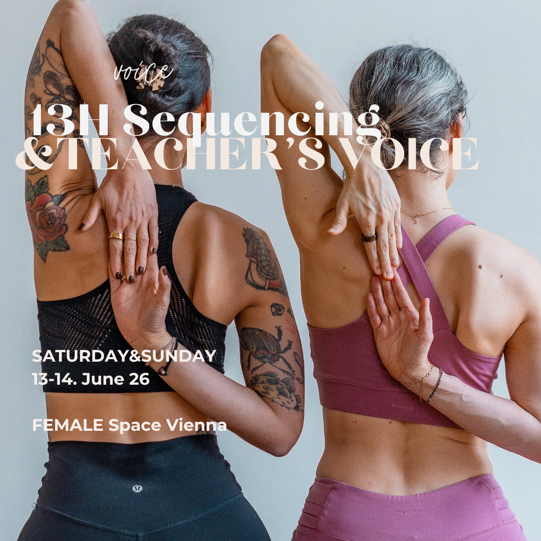13H Vinyasa Sequencing &amp; Teacher’s Voice Training @Female Space Vienna 
