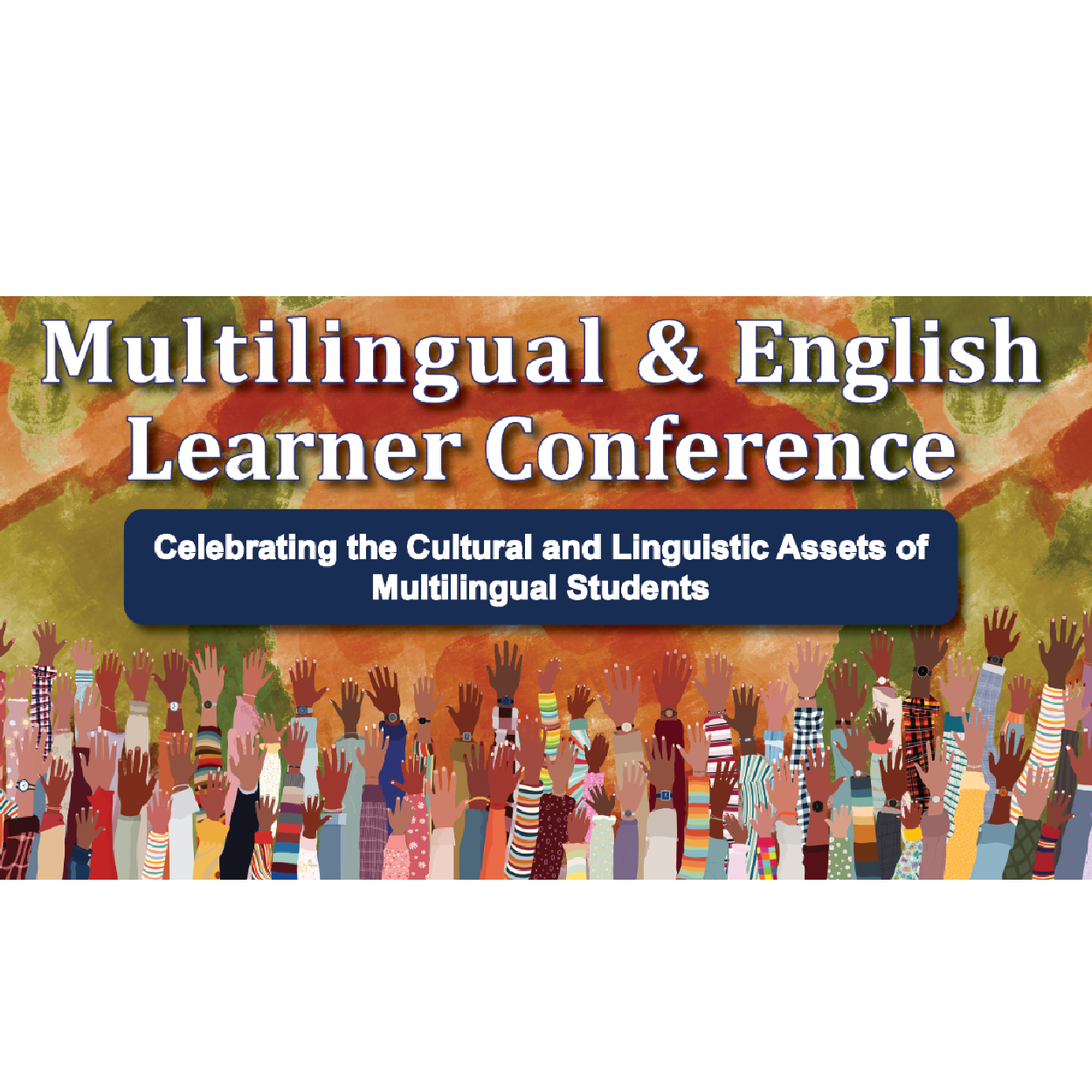 Conference flyer titled "Multilingual & English Learner Conference" with a subtitle "Celebrating the Cultural and Linguistic Assets of Multilingual Students". The background features a colorful, abstract watercolor design, and at the bottom, there is