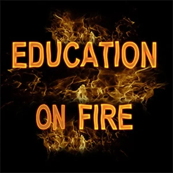 Text saying 'Education on Fire' with flames in the background.