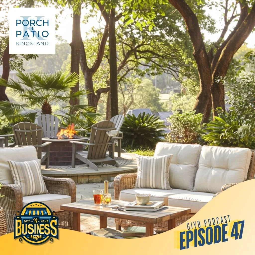 Get 'N' Your Business Podcast | The Porch + Patio Store