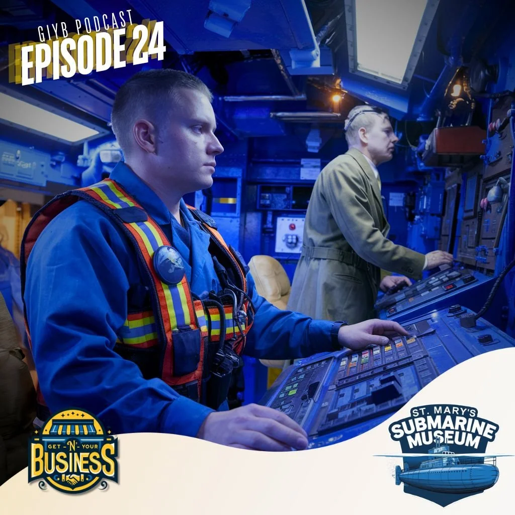 Get 'N' Your Business Podcast | St.Marys Submarine Museum