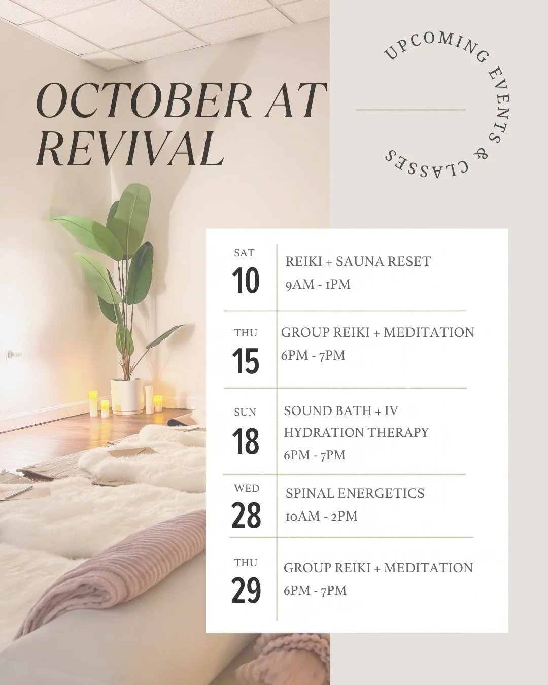 October at Revival.

More ways to experience Revivsl. Swipe for the details on each.

SAT 10/10 &middot; Reiki + Sauna Reset 30 minutes of Reiki with Denise, followed by 30 minutes in our infrared sauna. 9am&ndash;1pm &middot; $80.

THU 10/15 + 10/29