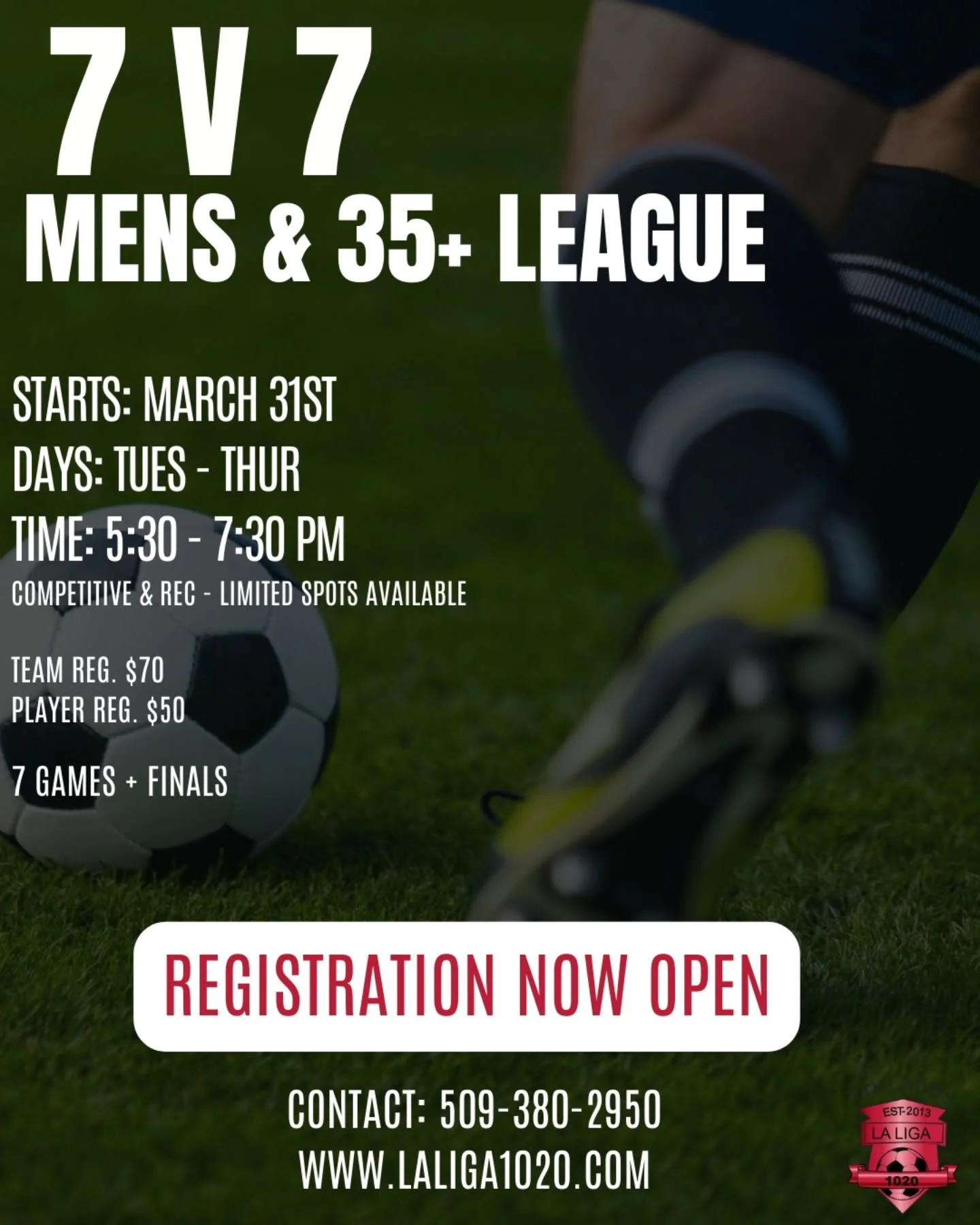 📣 7v7 Season : Register your team TODAY

Mens &amp; 35+ will start March 31st - Limited slots available 

Women's &amp; Co-ed will start April 10th 
Get your team together and register today
Invidual players welcome! 

Contact us at 509.380.2950 or 