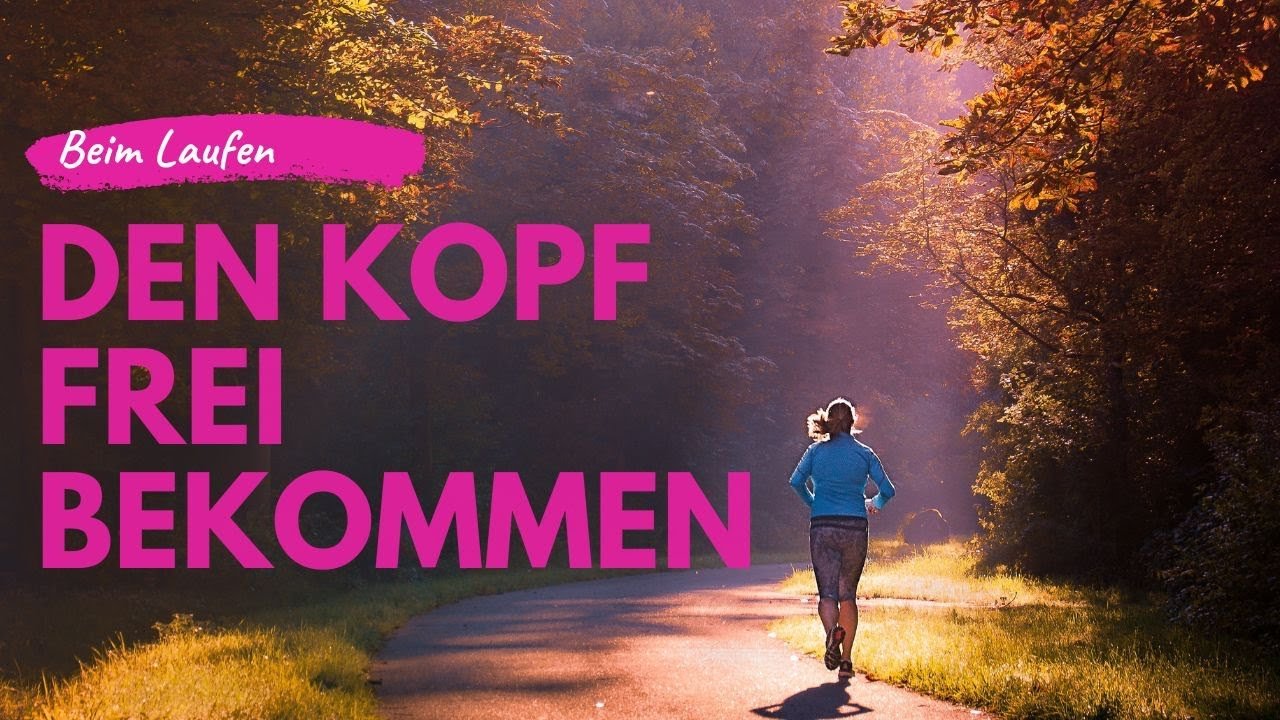 Beim Laufen den Kopf frei bekommen (?) Und was Deine Ziele damit zu tun haben..