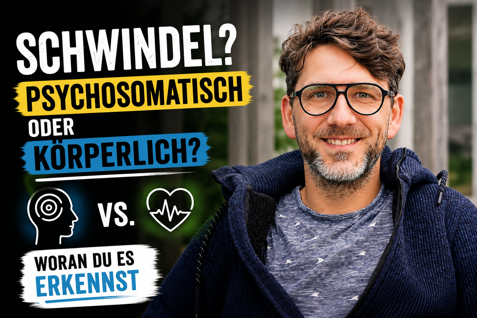 Psychosomatischer oder körperlicher Schwindel? Woran du es erkennst