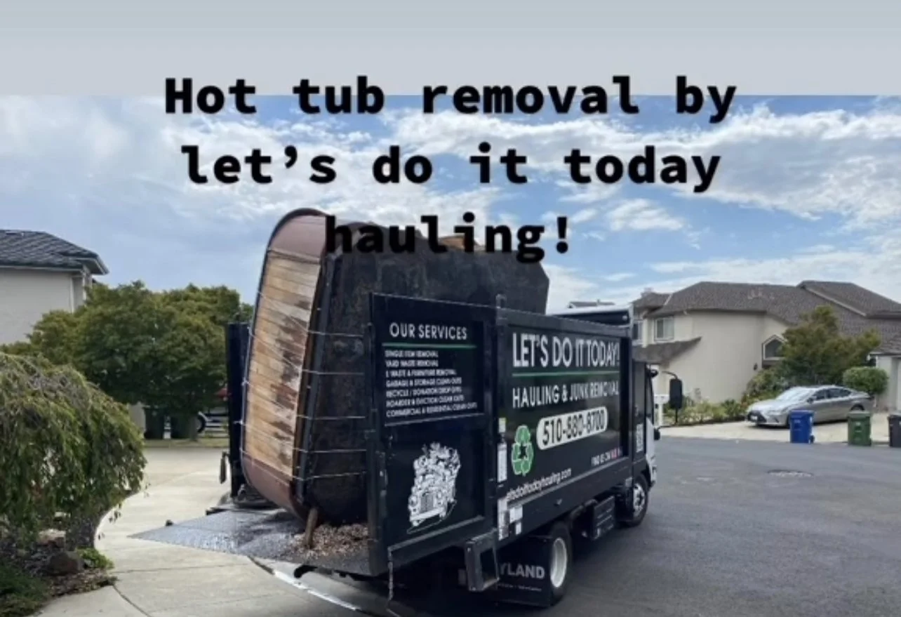 Let's Do It Today truck hauling away a hot tub in the Bay Area