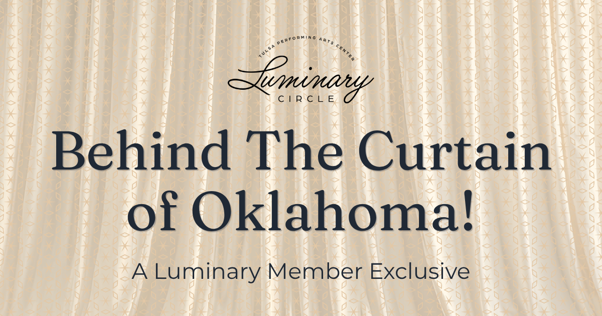 Behind the Curtain of Oklahoma! - A Luminary Member Exclusive