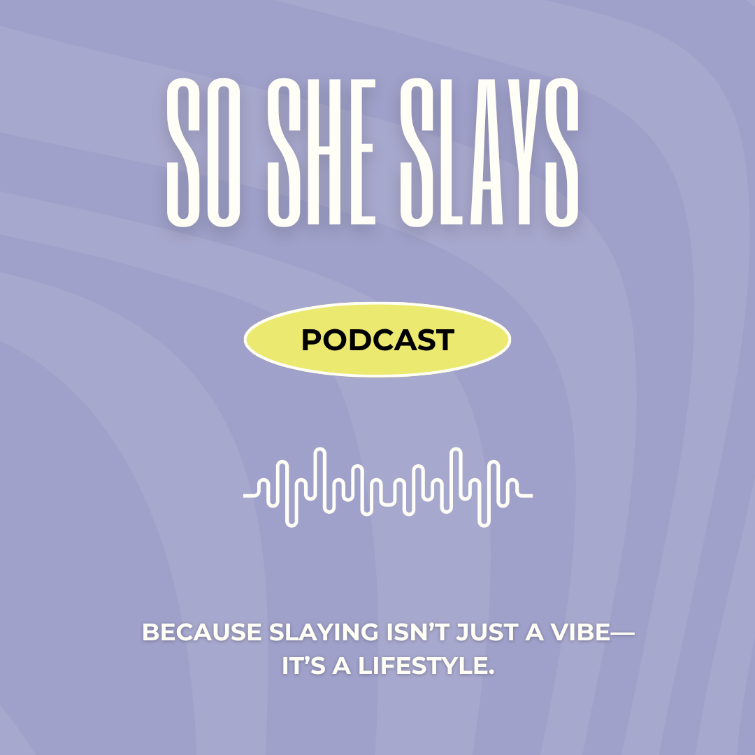 Cover art for the 'So She Slays' podcast featuring a purple background with a white audio wave graphic, titled 'So She Slays' in large white letters, with a yellow oval containing 'PODCAST' in black, and the tagline 'Empowering women from the inside and out' at the bottom.