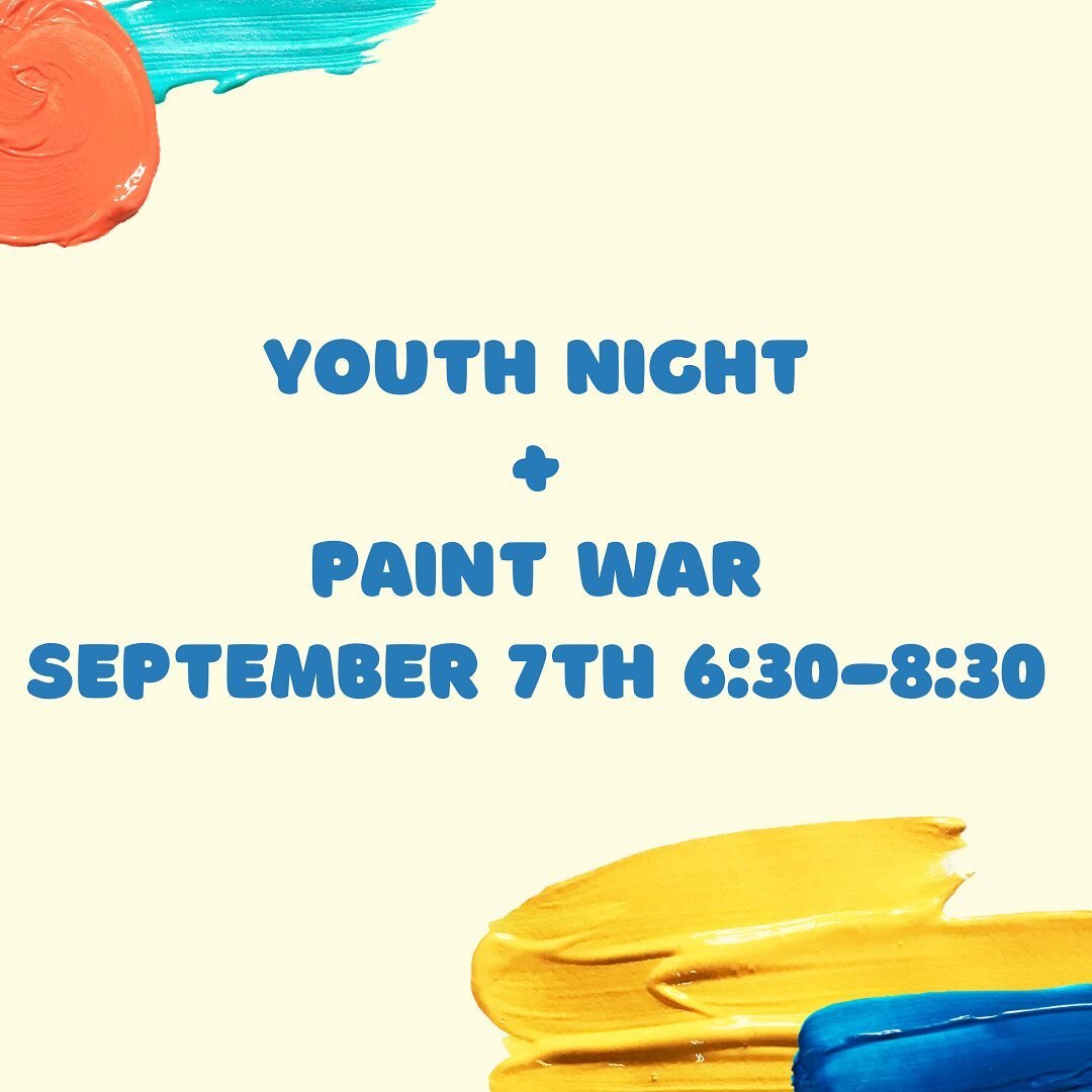 Youth Group is back this Wednesday! We are starting with a new time with check in starting at 6:30! Service will start at 7! At the end of service we will have a paint war! So wear clothes that can get dirty! Bring a friend, it is going to be a blast