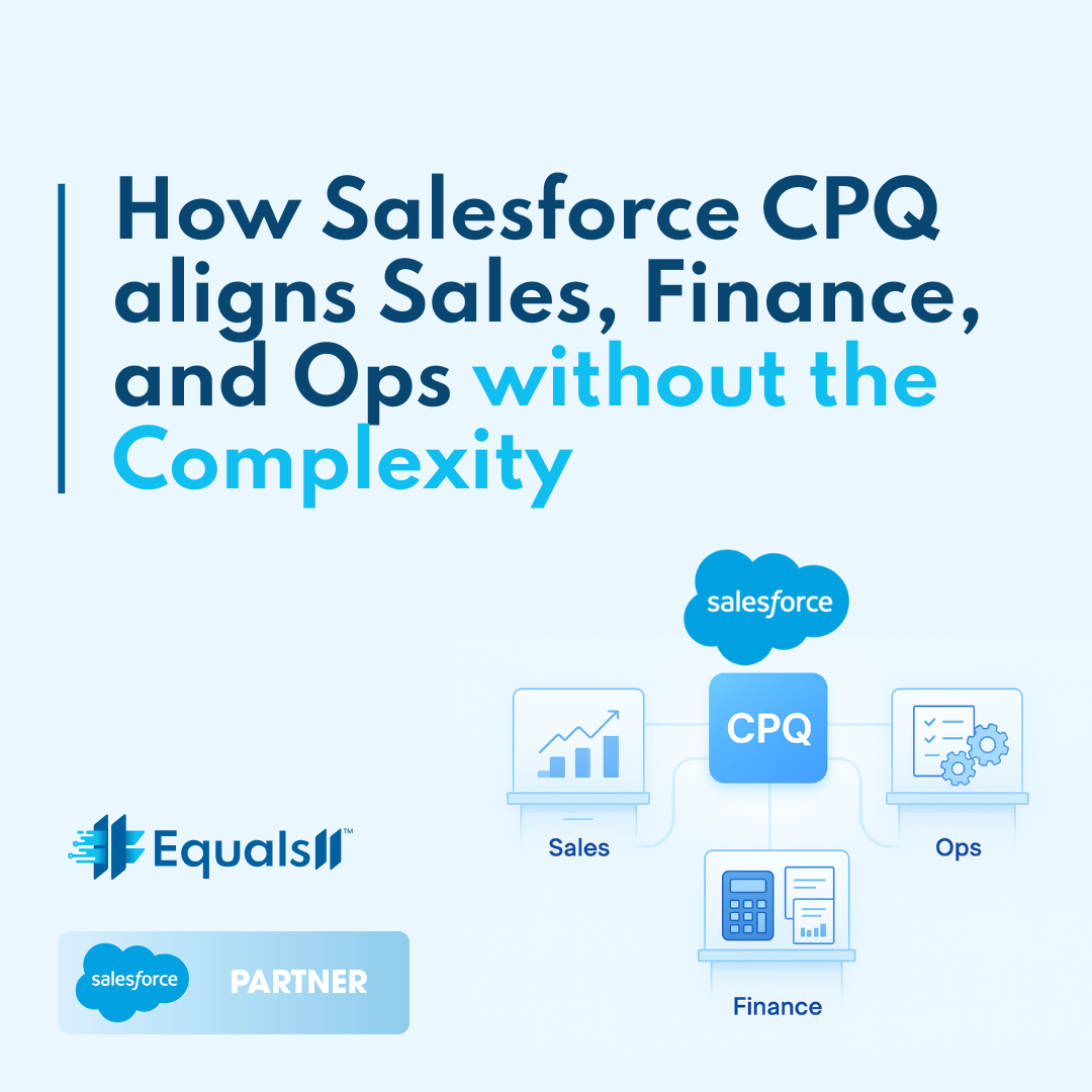 How Salesforce CPQ aligns Sales, Finance, and Ops without the Complexity