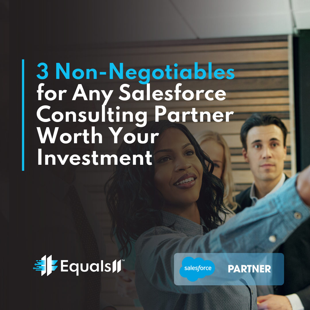 3 Non-Negotiables for Any Salesforce Consulting Partner Worth Your Investment