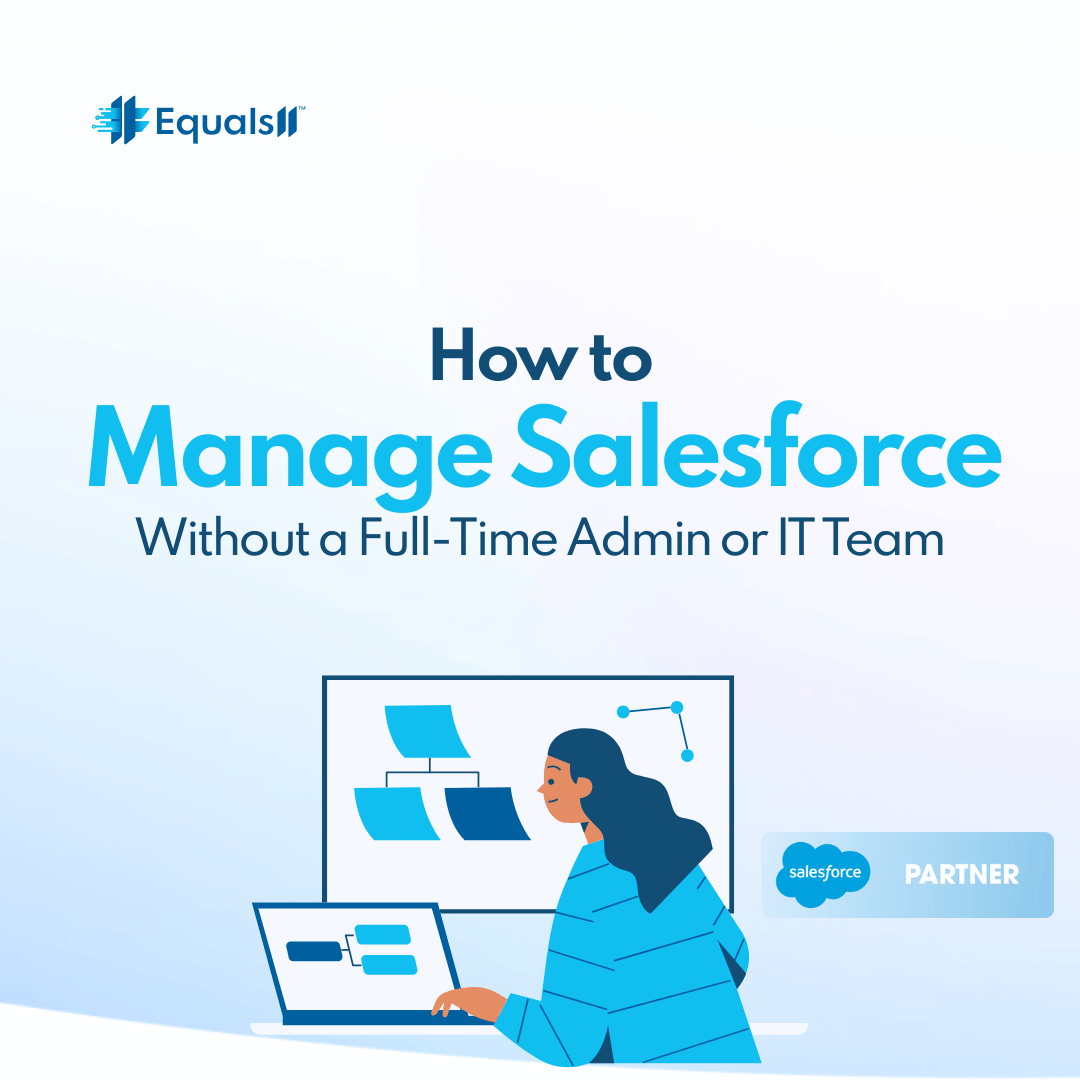 How to Manage Salesforce Without a Full-Time Admin or IT Team