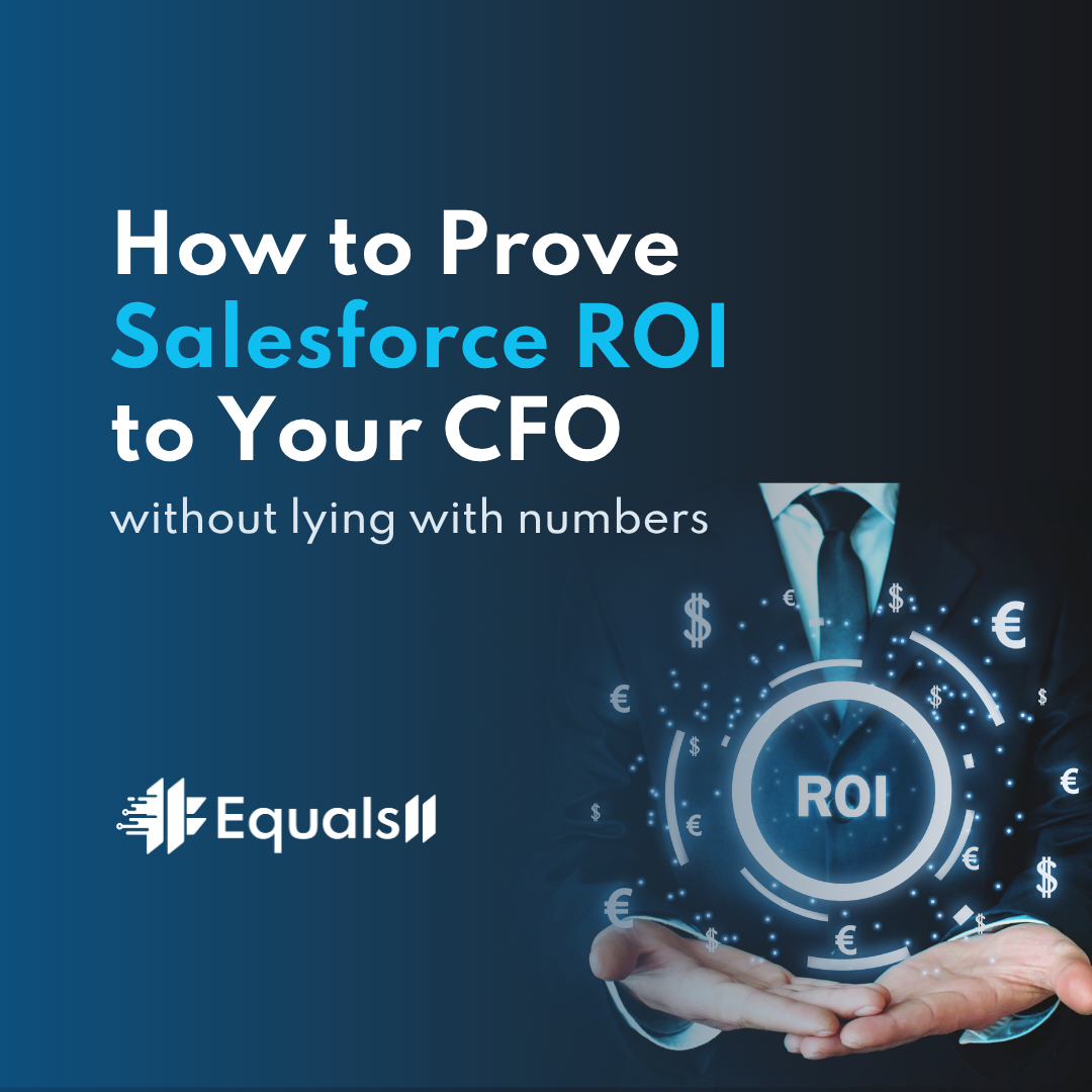 How to prove Salesforce ROI to your CFO without lying with numbers