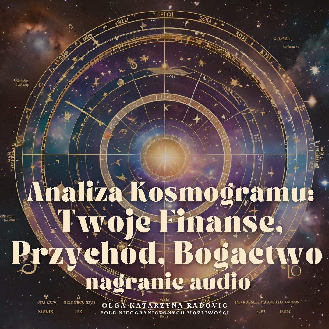 Astroanaliza: Twoje pieniądze, źródła dochodu, predyspozycje finansowe. Nagranie audio do 30 min (płatność w € i zł)