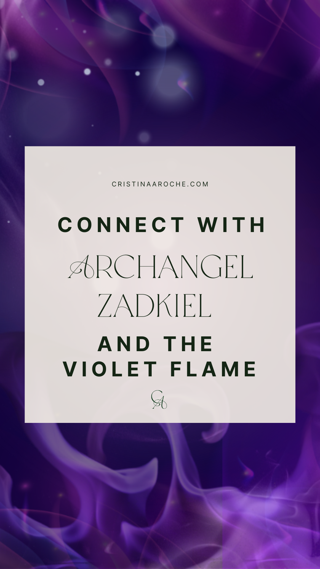 Archangel Zadkiel & Working with Violet Flame Energy — Cristina Aroche
