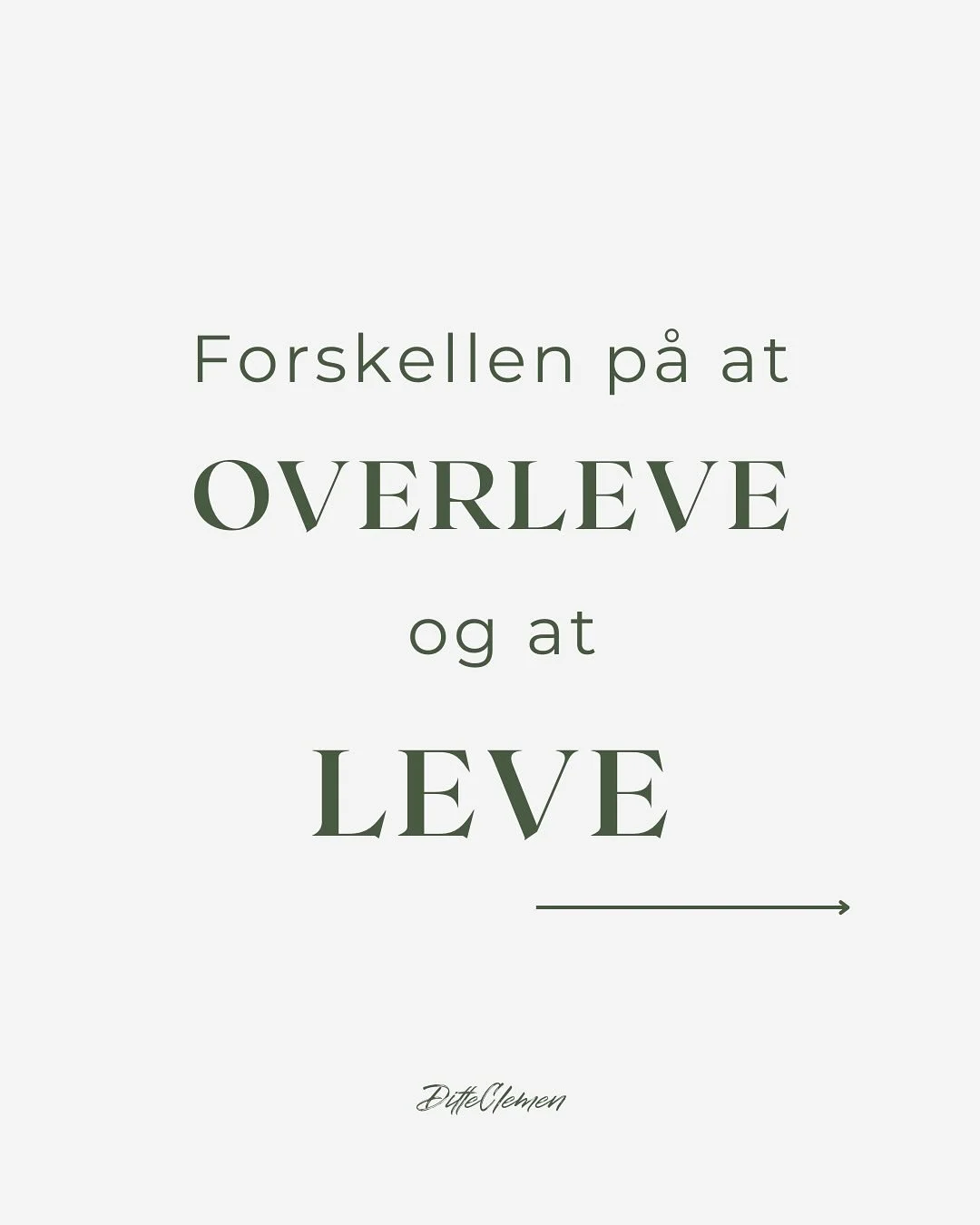 Vi er ikke kommet for at overleve livet. 

Vi er her for at LEVE. 

I g&aring;r aftes m&oslash;dte jeg en kvinde, der for syv &aring;r siden mindede mig om netop det. Jeg var et m&oslash;rkt sted. Et sted jeg kendte godt. Et ensomt sted, hvor alt f&o