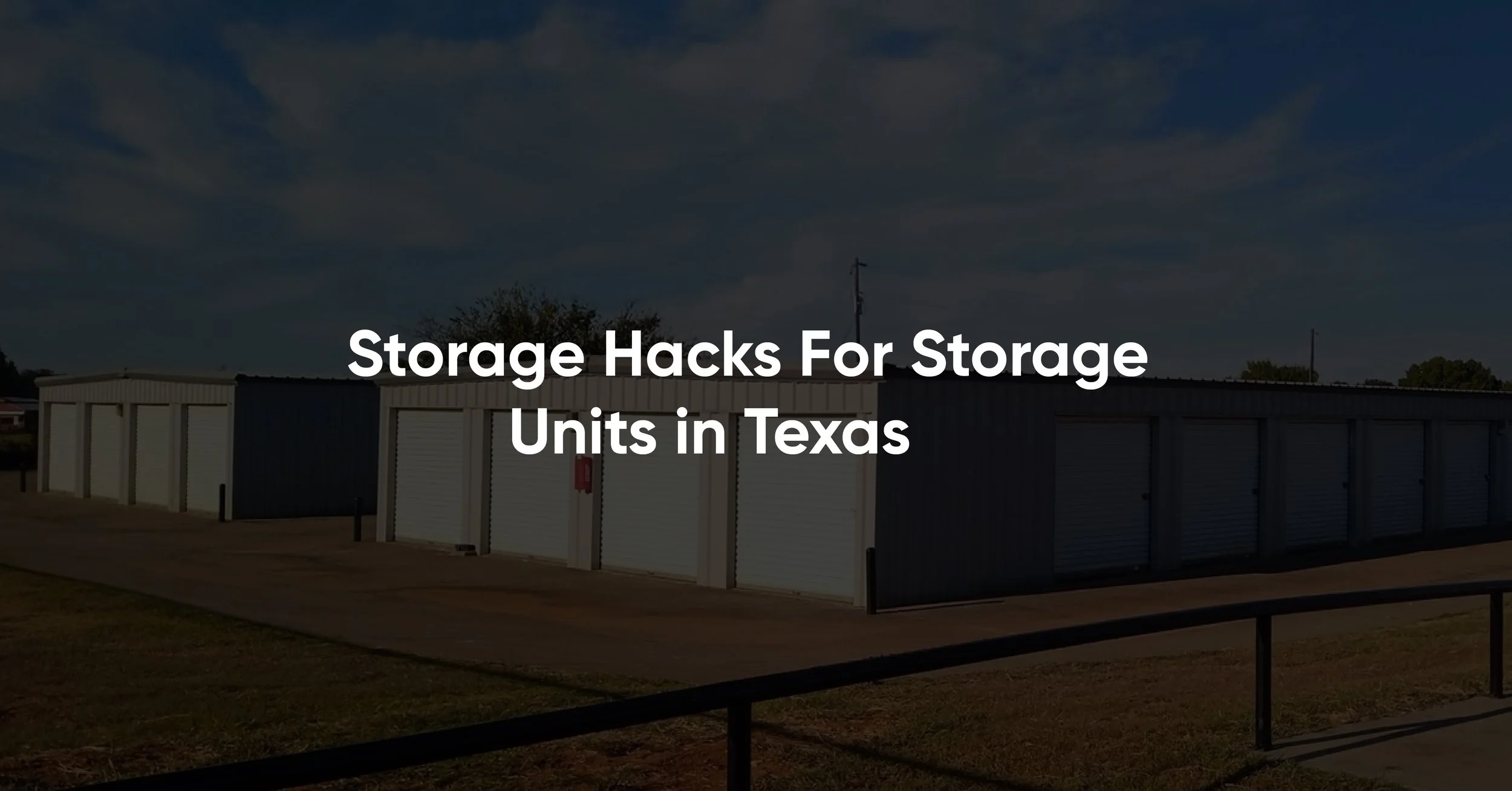 Maximize Space With Our Storage Hacks For Storage Units in Texas!
