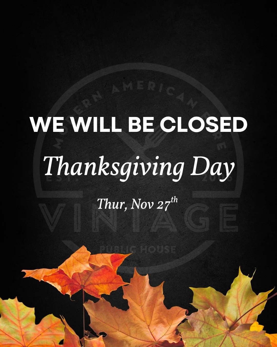 Thanksgiving week update! 🍂
ㅤ
Vintage will be open normal hours all week, but we&rsquo;ll be closed on Thanksgiving Day to give our team time with family and friends. Join us before or after for great food, cocktails, and festive fall vibes!
ㅤ
🕓 Op