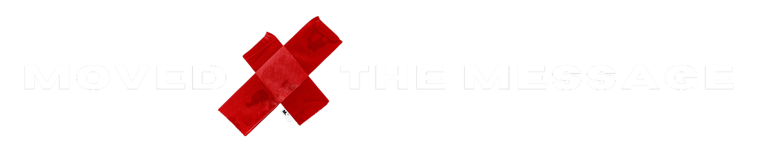 Moved By The Message