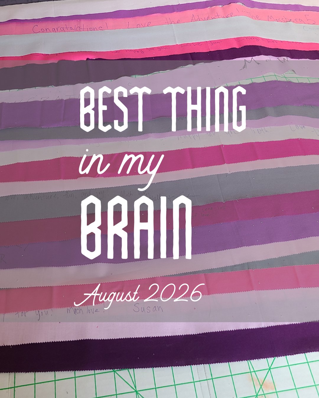 The Best Things in my Brain, August 2026