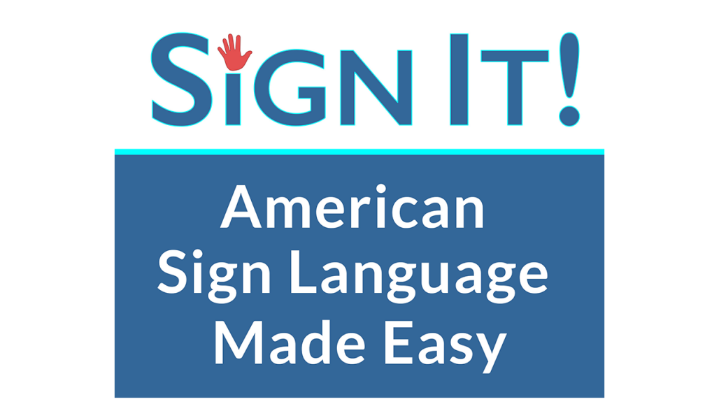 Sign It! ASL Made Easy