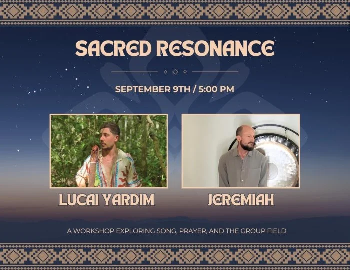 Sacred Resonance ~ A workshop with Jeremiah Marshman & Lucai Yardim