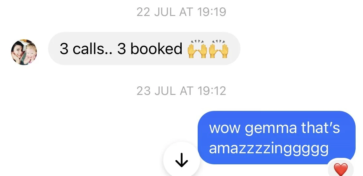 Screenshot of a messaging conversation between two people. The first message says, '3 calls.. 3 booked' with three raised hands emojis. The second message is a reply that says, 'wow gemma that's amazzzzingggg' with a red heart emoji.