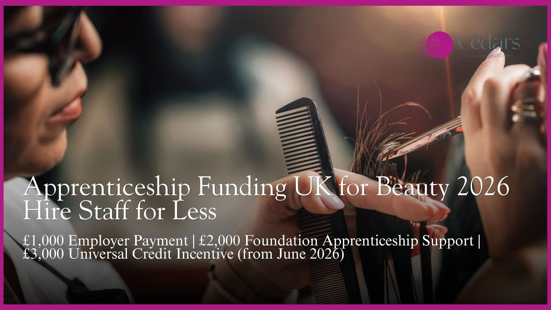 Grow Your Salon Team for Less: What the Latest Apprenticeship Funding Means from July