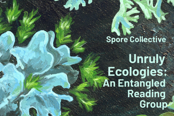 Spore Collective - Unruly Ecologies: An Entangled Reading Group - FUNGUS