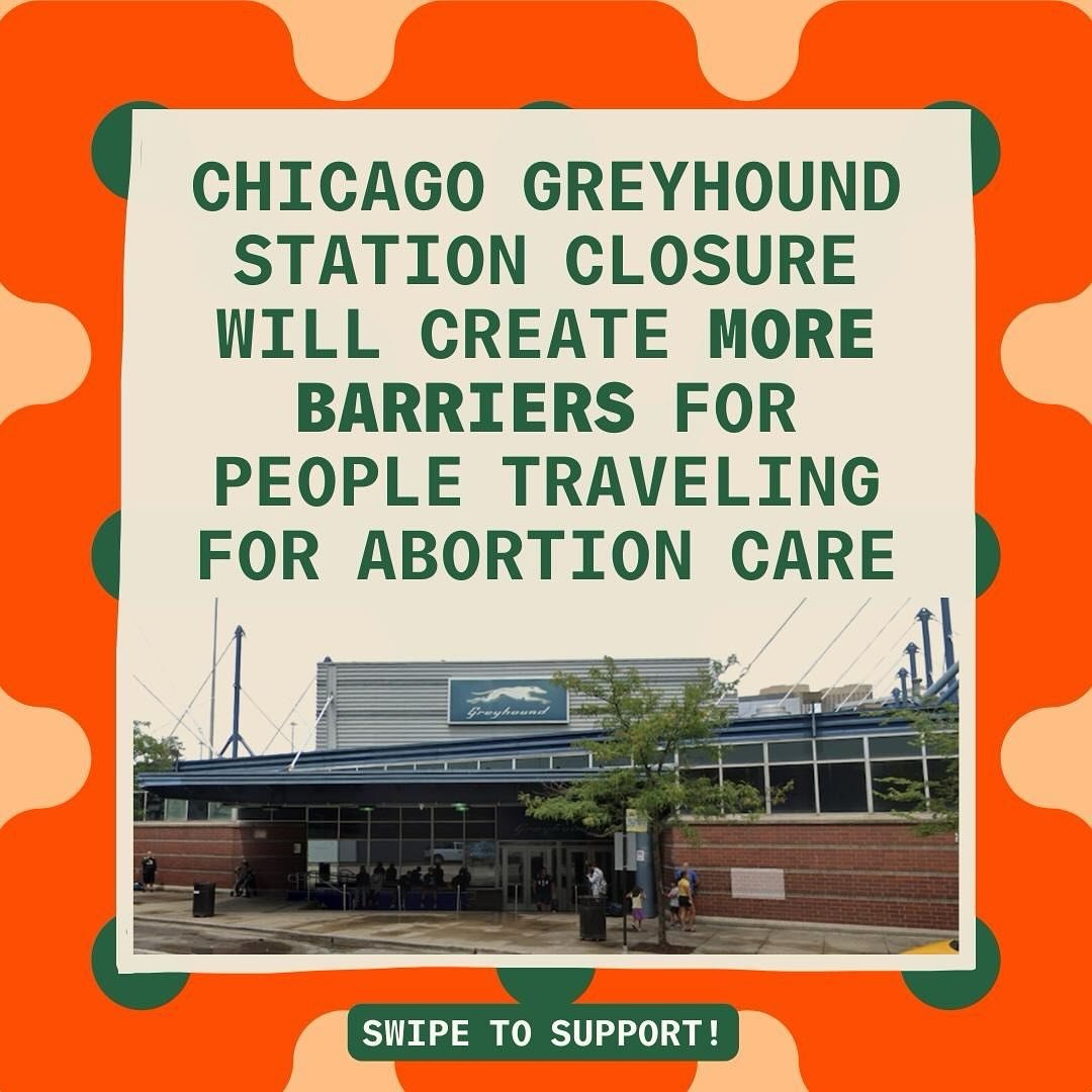 Chicago Greyhound Station will be closing next month and will create even more barriers for people traveling to Chicago for abortion care. MAC partner clinic&nbsp;Family Planning Associates is just a 15 minute walk from the Greyhound station and has 