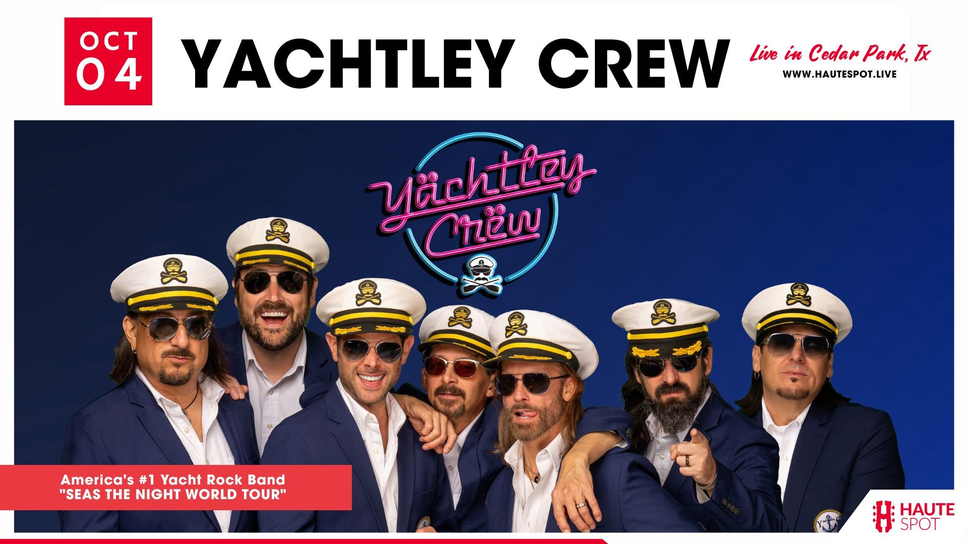 Yachtley Crew Live in Cedar Park, TX at Haute Spot on Saturday October ...