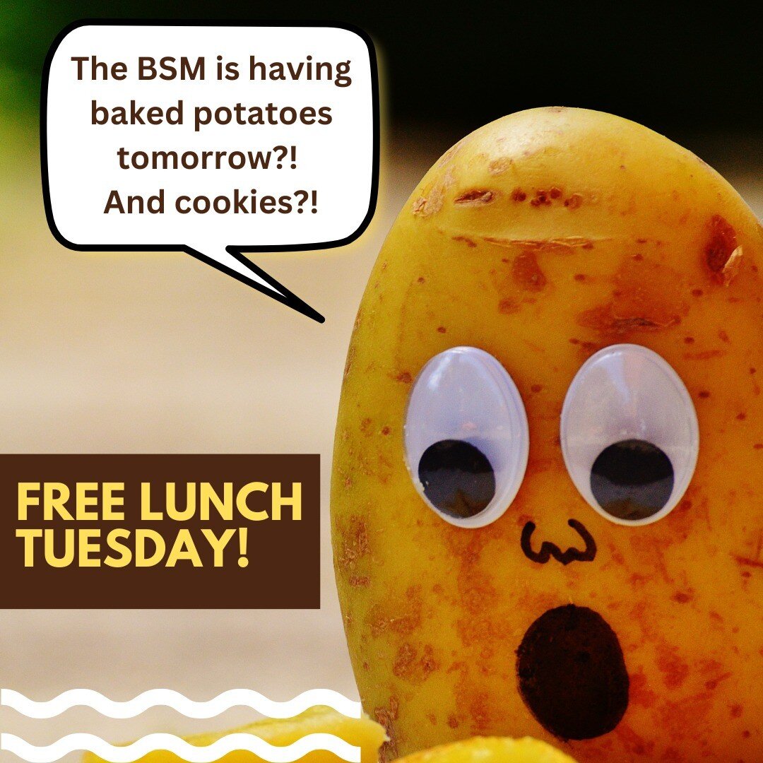 Join us for free lunch tomorrow provided by FBC Danville at the BSM from 11:00 am until 1:00 pm! We're having baked potatoes with topping choices of chili, cheese, and sour cream served with a cookie. We hope to see you soon!