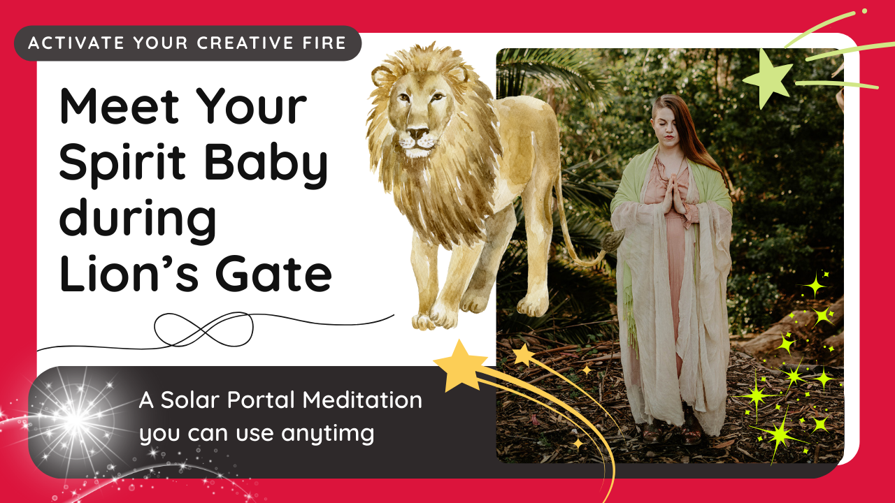 Meet Your Spirit Baby During Lion’s Gate 🦁