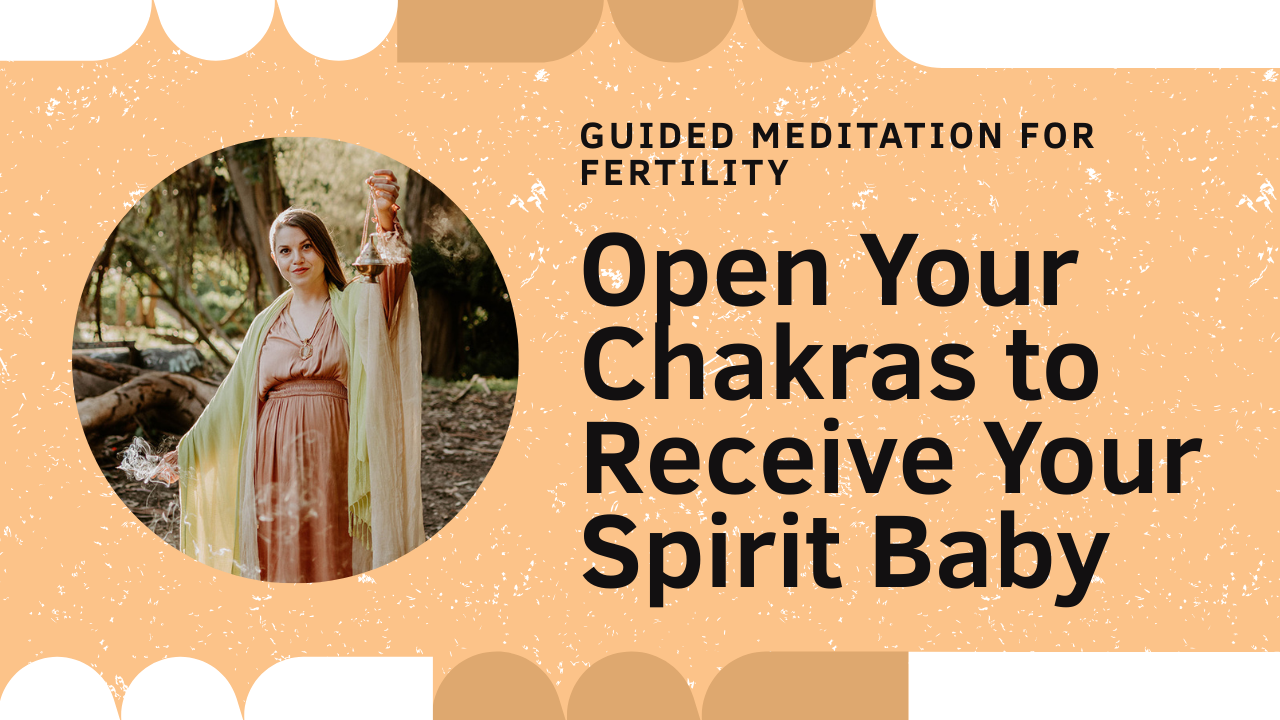 Open Your Chakras to Receive Your Spirit Baby 🌟