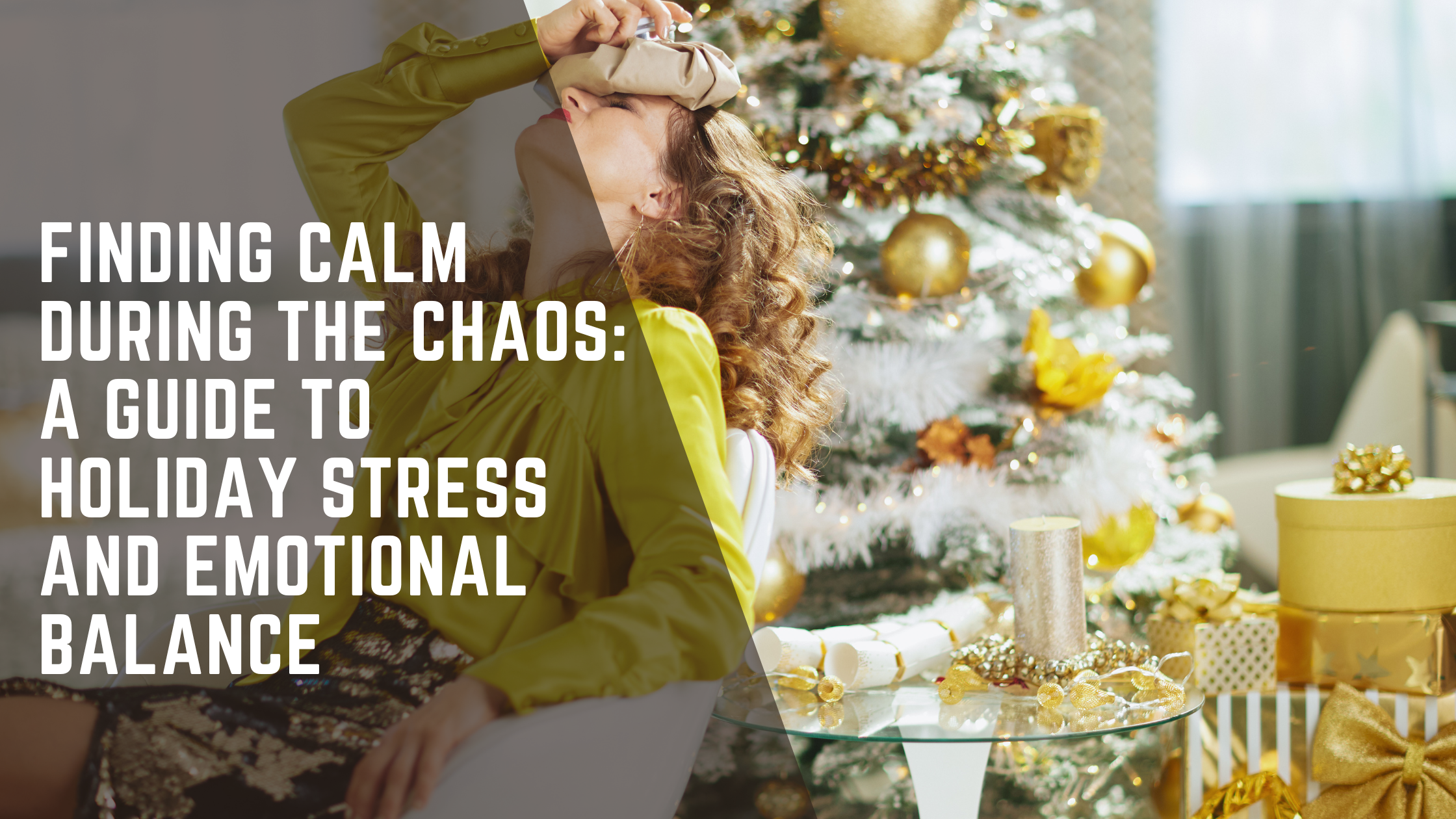 Finding Calm During the Chaos: A Guide to Holiday Stress and Emotional Balance