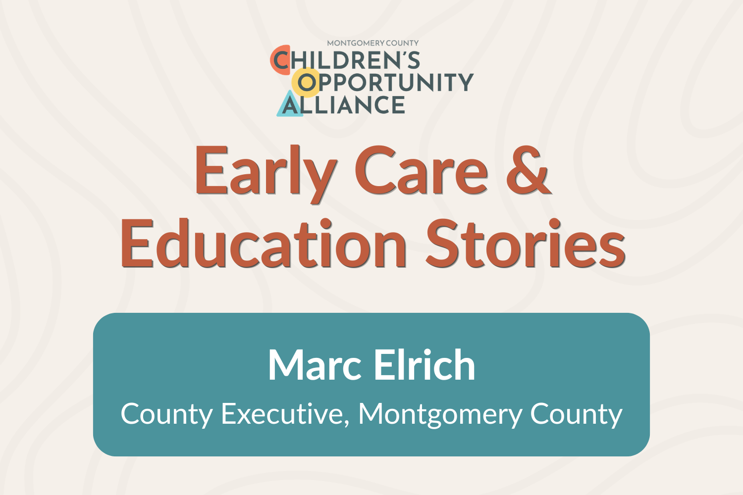 MoCo Early Care and Education Stories: County Executive Elrich