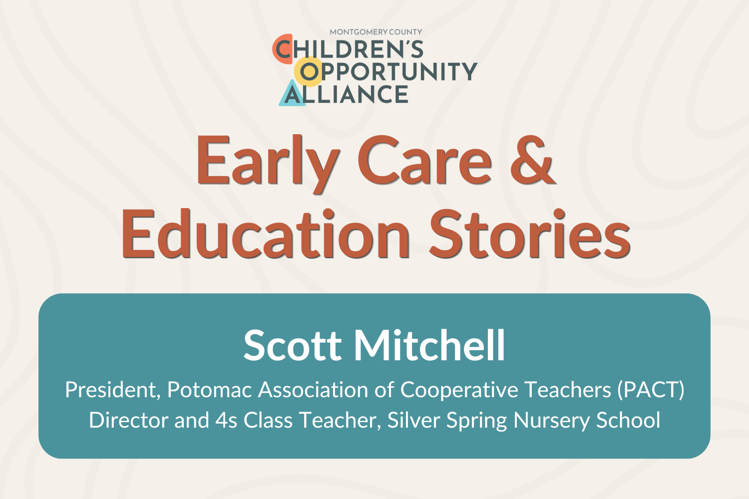 Scott Mitchell, President, Potomac Association of Cooperative Teachers (PACT) Director and 4s Class Teacher, Silver Spring Nursery School