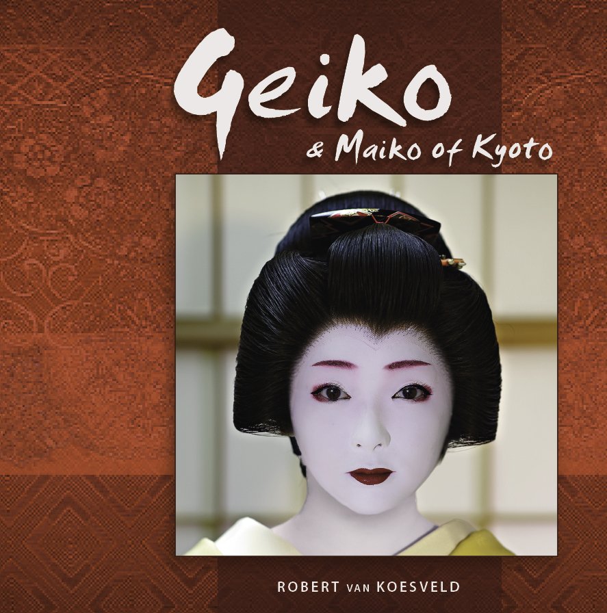 Geiko & Maiko Of Kyoto — Robert van Koesveld Photography
