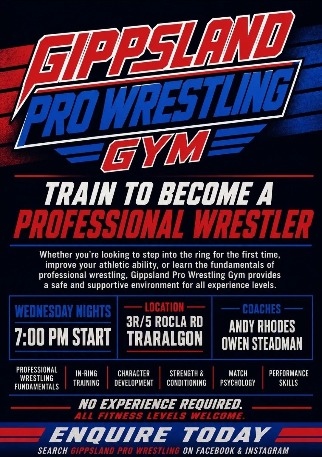 Flyer for Gipsland Pro Wrestling Gym featuring text about training to become a professional wrestler on Wednesday nights at 3R/5 Rocla Rd, Traralgon, starting at 7:00 PM. Coaches are Andy Rhodes and Owen Steadman, with info about wrestling fundamentals, in-ring training, character development, strength and conditioning, match psychology, and performance skills. No experience needed; all fitness levels welcome.