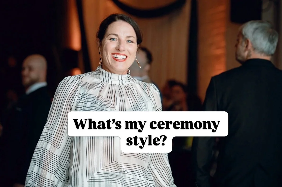 Warm, relaxed and natural I&rsquo;m told. I&rsquo;ve gotten to know my couple and dug deep for the stuff I need to write an epic story of them. 

My ceremonies are a balance between big laughs and moments that hit guests right in the heart. I&rsquo;m