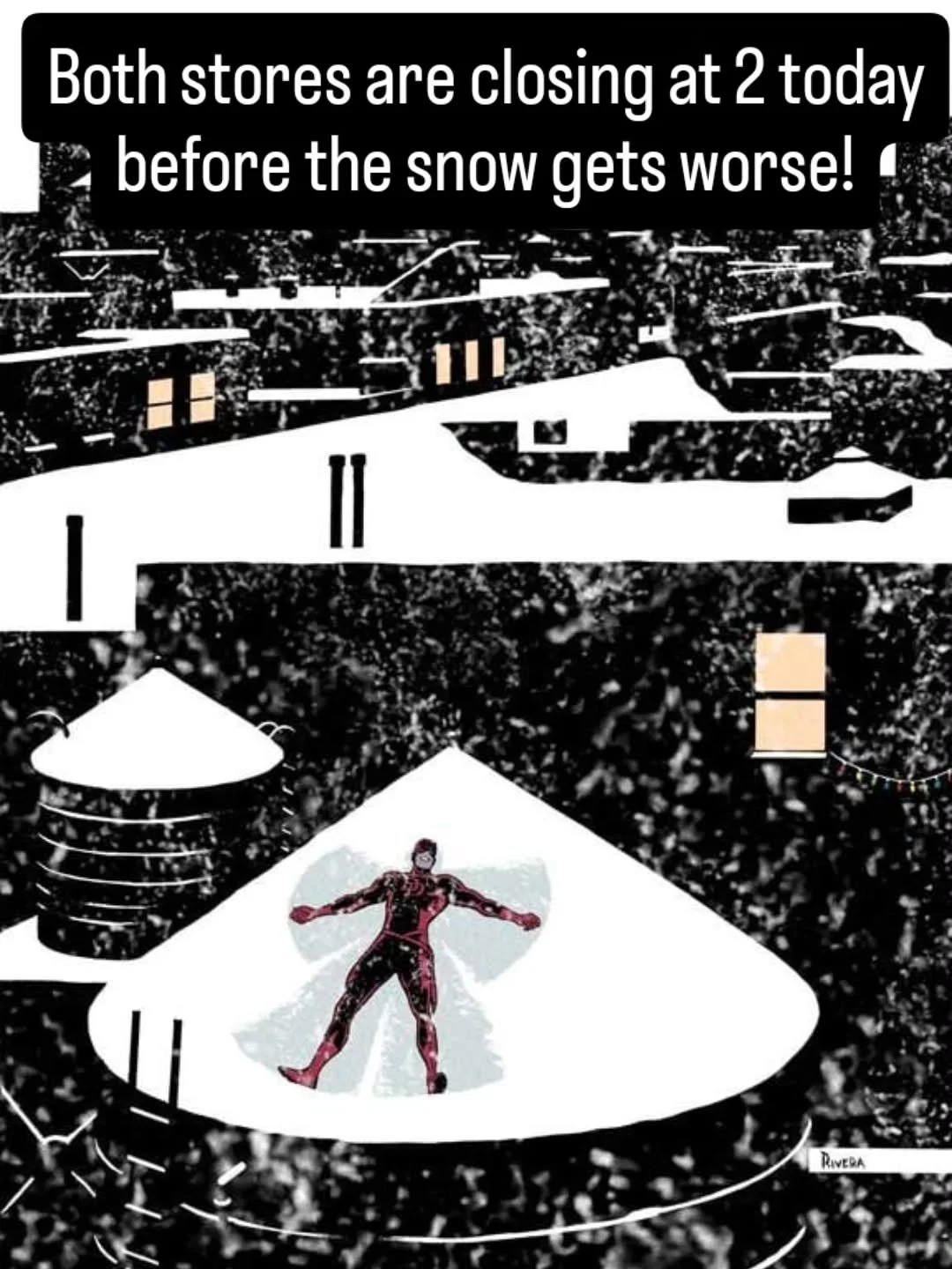 Both stores closing at 2 so our employees can get home before the snow gets worse!