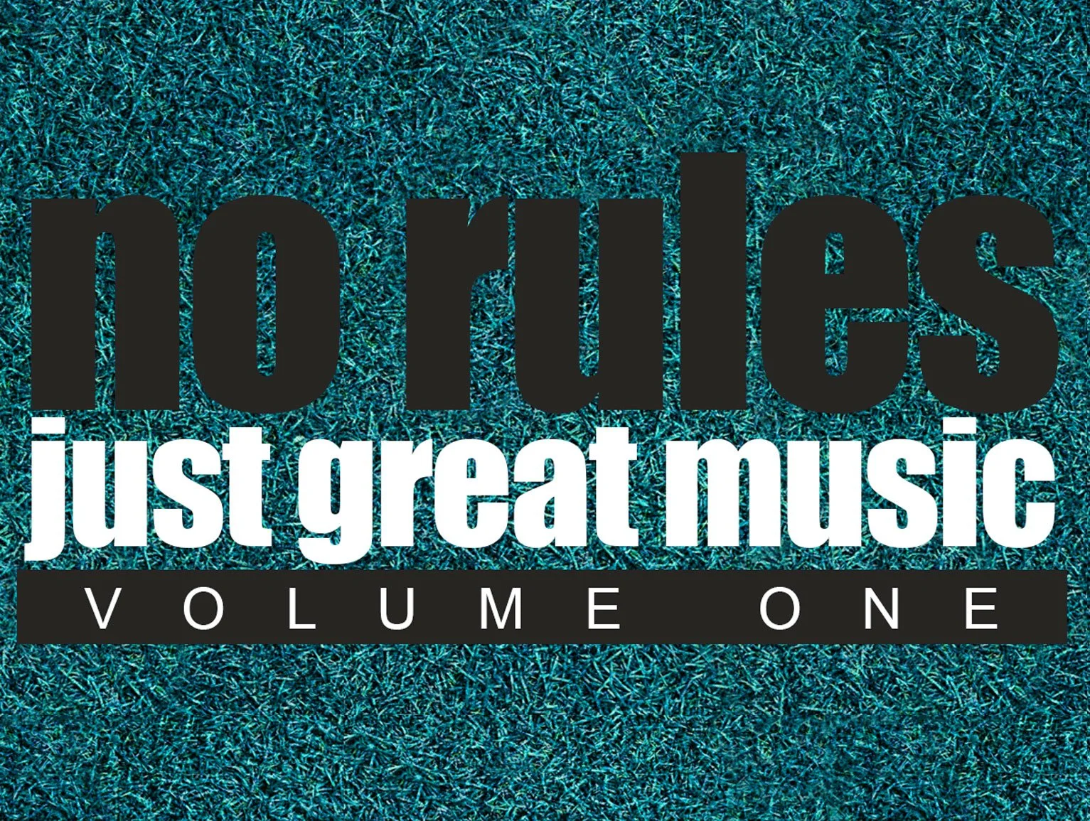 No Rules, Just Great Music