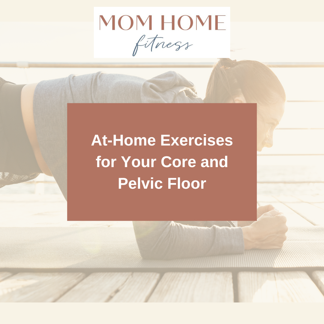 At-Home Exercises for Your Core and Pelvic Floor