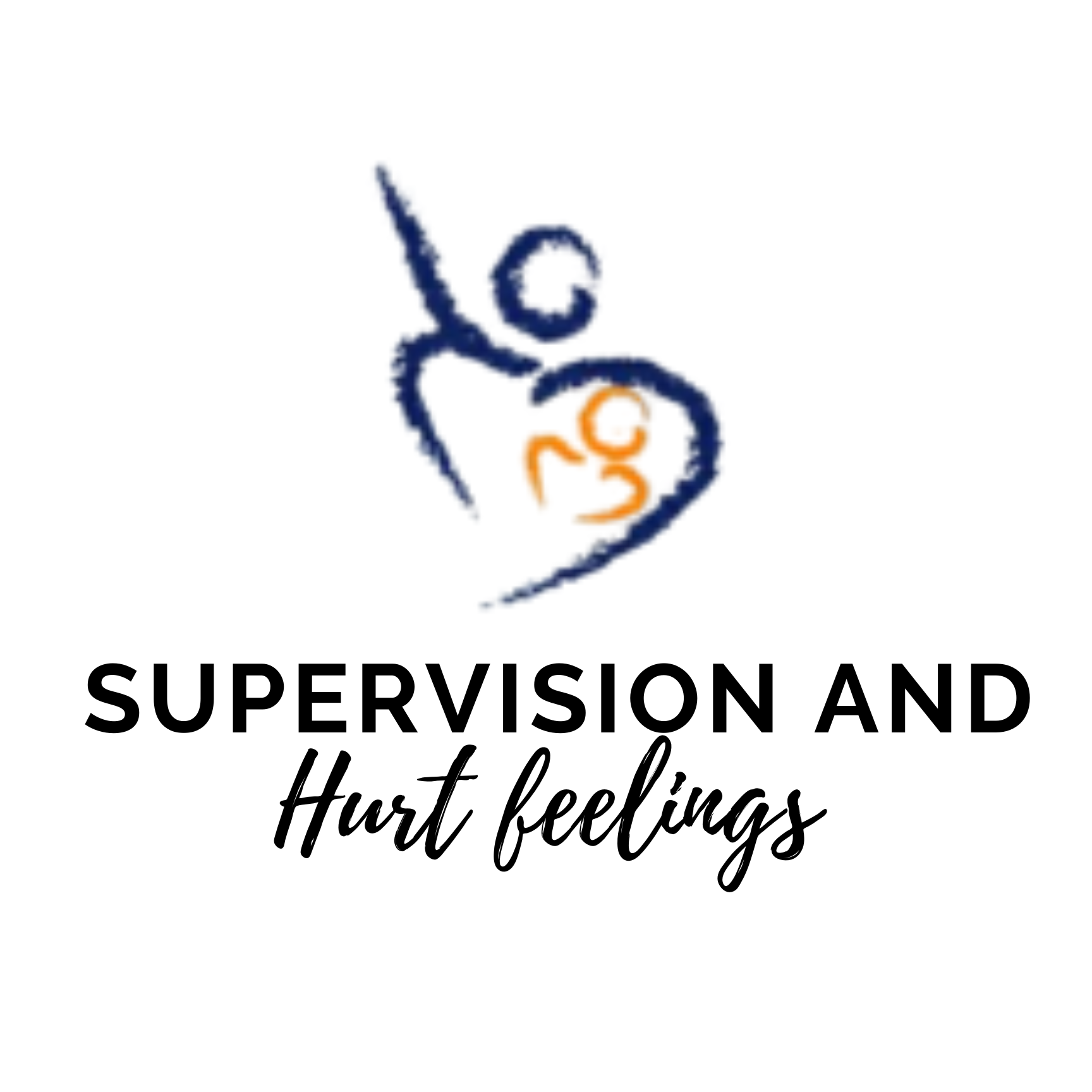 Supervision and Hurt Feelings