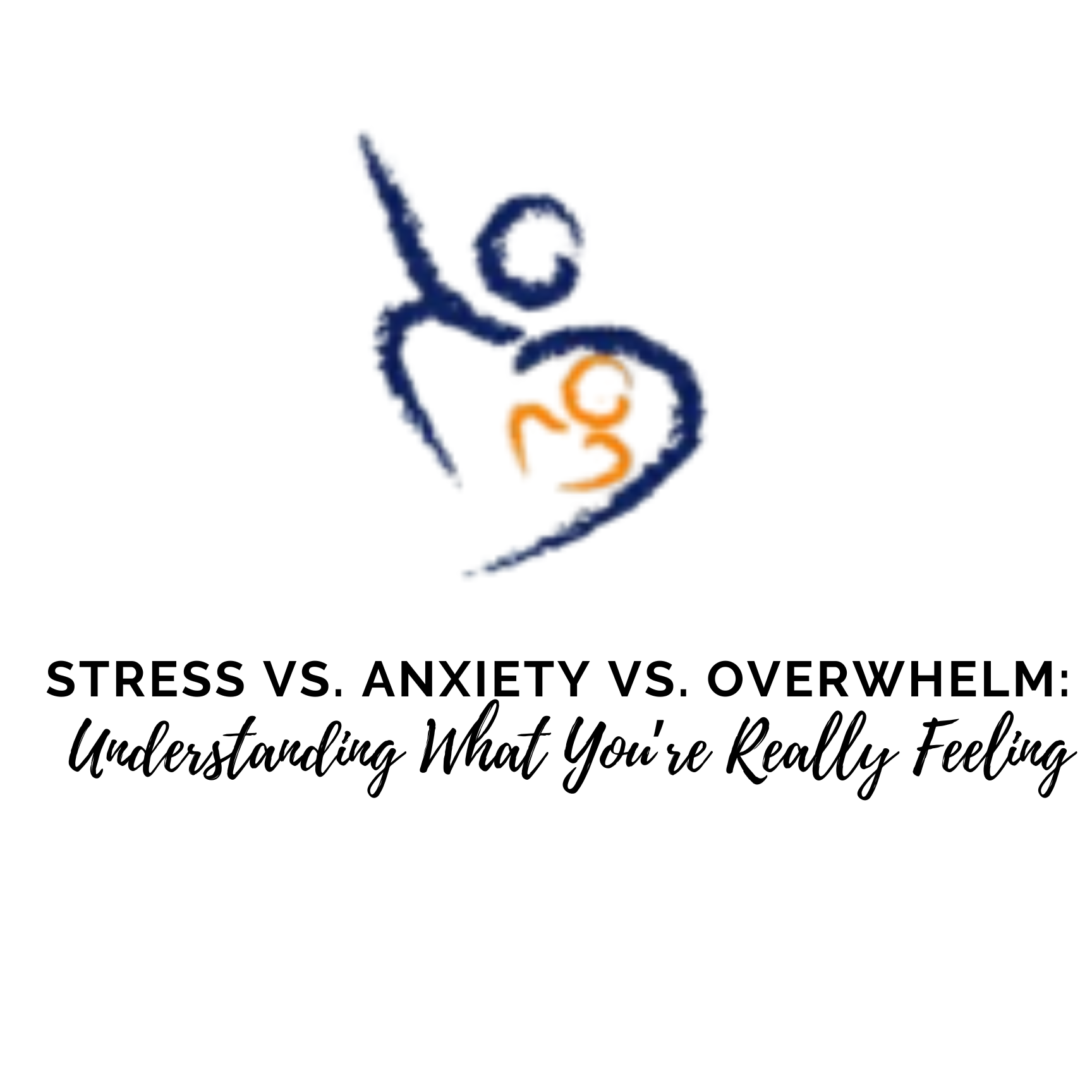 Stress vs. Anxiety vs. Overwhelm