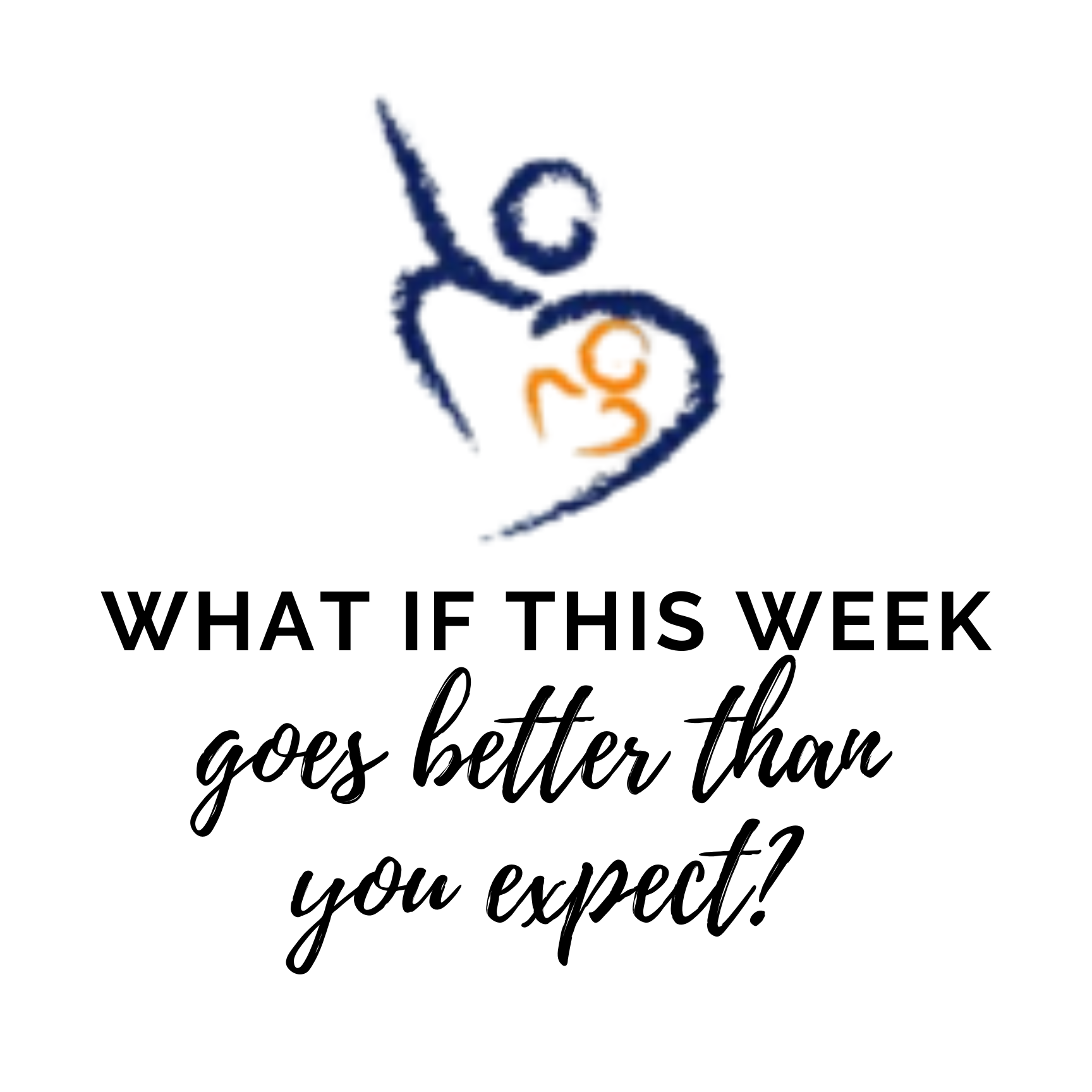 What If This Week Goes Better Than You Expect?