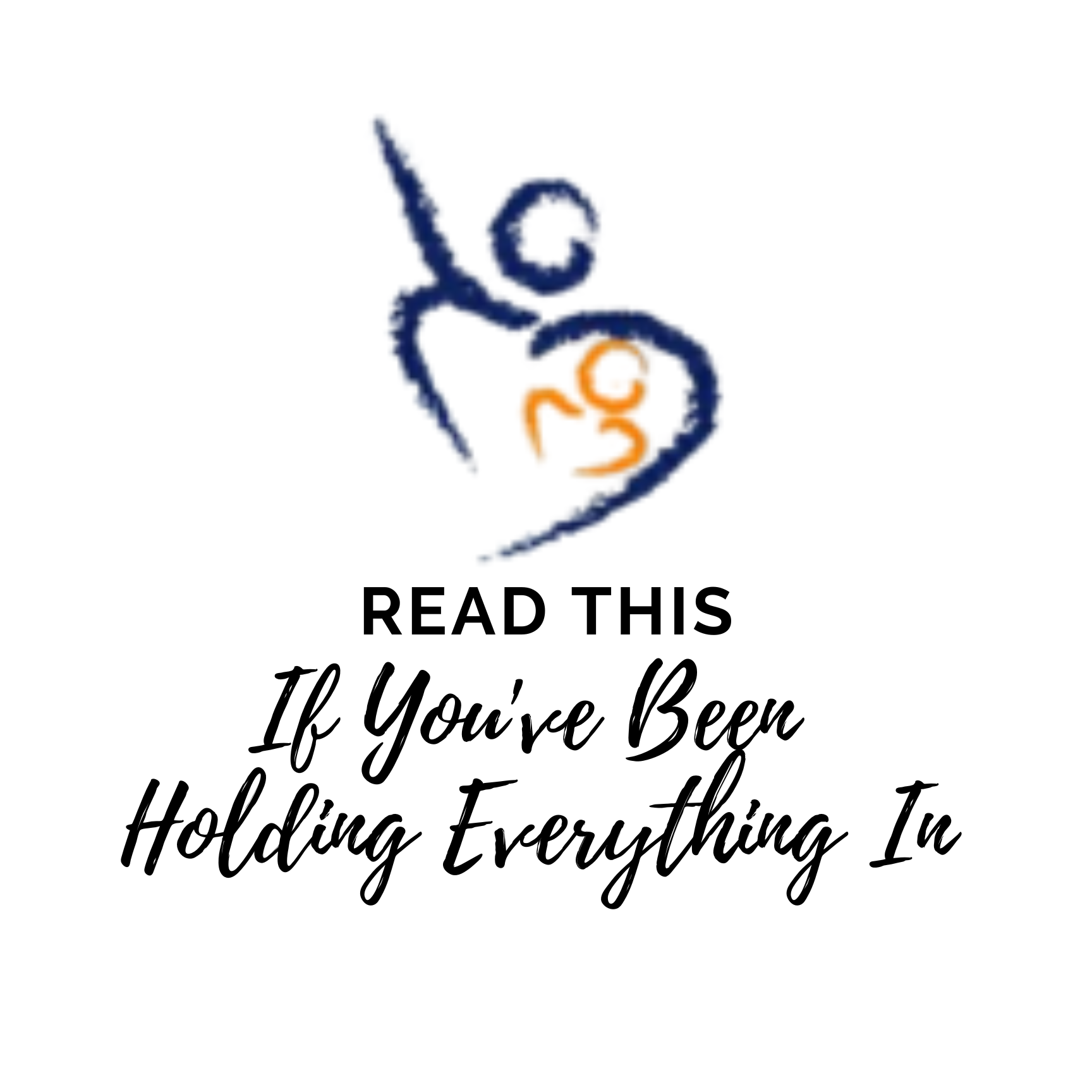 Read This If You've Been Holding Everything In